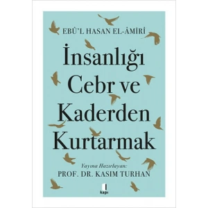İnsanlığı Cebr ve Kaderden Kurtarmak