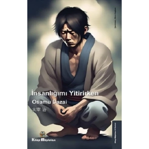 İnsanlığımı Yitirirken