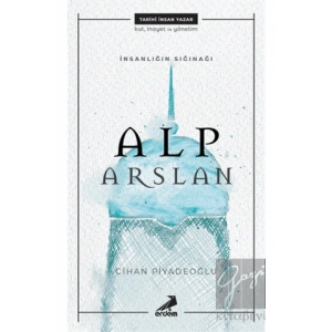İnsanlığın Sığınağı Alp Arslan