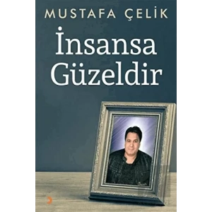 İnsansa Güzeldir