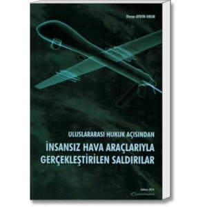 İNSANSIZ HAVA ARAÇLARIYLA GERÇEKLEŞTİRİLEN SALDIRI