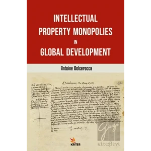 Intellectual Property Monopolies in Global