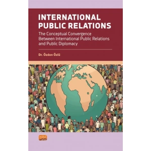 INTERNATIONAL PUBLIC RELATIONS - The Conceptual Convergence Between International Public Relations and Public Diplomacy