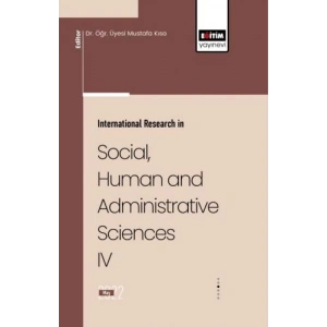 International Research İn Social, Human And Administrative Sciences IV