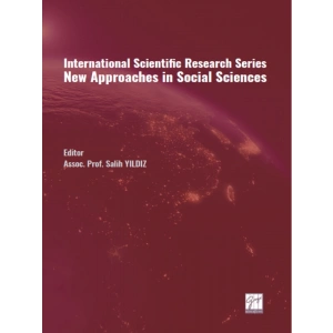 International Scientific Research Series New Approaches in Social Sciences - Assoc. Prof. Salih YILDIZ