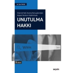 İnternet'teki Arama Sonuçlarından Kişisel Verilerin KaldırılmasıUnutulma Hakkı