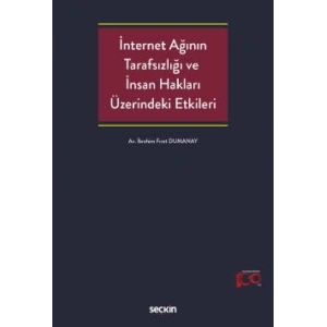 İnternet Ağının Tarafsızlığı ve İnsan Hakları Üzerindeki Etkileri