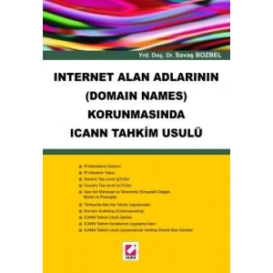 Internet Alan Adlarının (Domain Names) Korunmasında ICANN Tahkim Usulü