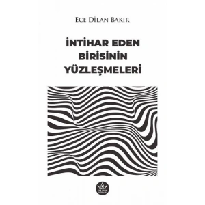 İntihar Eden Birisinin Yüzleşmeleri