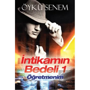 İntikamın Bedeli 1 - Öğretmenim