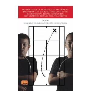 Investigation of the Effect of Techniques (Drop Shot-Lob- Slice) Not Included in the International Tennis Number (ITN) Test on Match Results in Elite Athletes