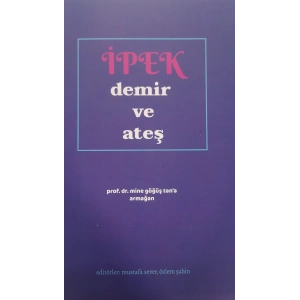 İPEK DEMİR VE ATEŞ MİNE GÖĞÜŞ TANA ARMAĞAN