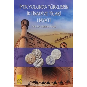 İpek Yolunda Türklerin İktisadi ve Ticari Hayatı