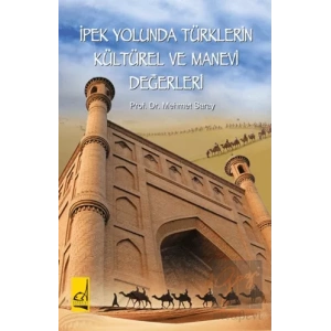 İpek Yolunda Türklerin Kültürel ve  Manevi Değerleri