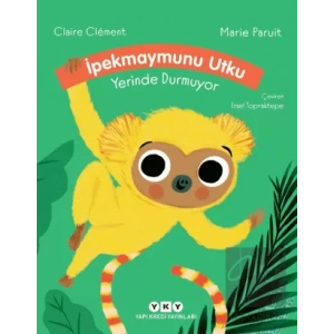 İpekmaymunu Utku Yerinde Durmuyor