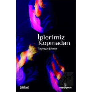 İplerimiz Kopmadan