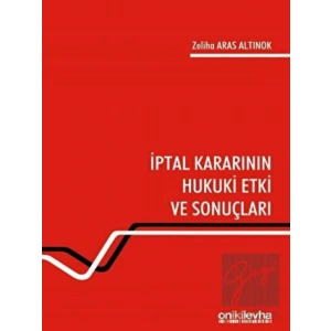 İptal Kararının Hukuki Etki ve Sonuçları