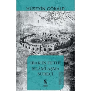 Irakın Fethi ve İslamlaşma Süreci