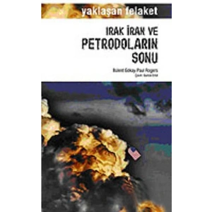 Irak İran ve Petrodoların Sonu Yaklaşan Felaket