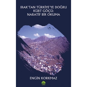 Irak’tan Türkiye’ye Doğru Kürt Göçü: Naratif Bir Okuma
