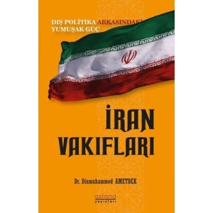 İran Vakıfları: Dış Politika Arkasındaki Yumuşak Güç