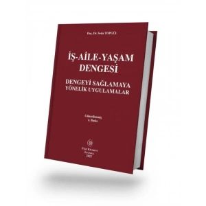 İş-Aile-Yaşam Dengesi Dengeyi Sağlamaya Yönelik Uygulamalar ( Topgül ) - Doç.Seda Topgül