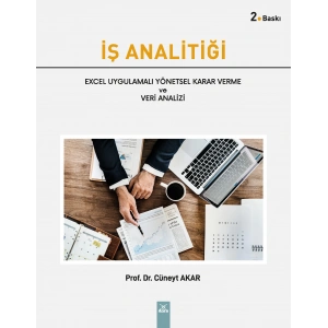 İş Analitiği Excel Uygulamalı Yönetsel Karar Verme ve Veri Analizi
