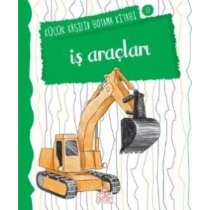 İş Araçları - Küçük Kaşifin Boyama Kitabı Serisi 12