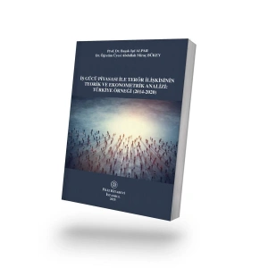 İş Gücü Piyasası İle Terör İlişkisinin Teorik ve Ekonometrik Analizi: Türkiye Örneği (2014-2020)
