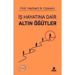 İş Hayatına Dair Altın Öğütler