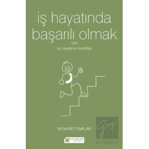 İş Hayatında Başarılı Olmak İçin İş Hayatının Kuralları