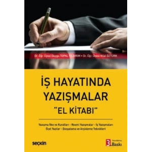 İş Hayatında Yazışmalar Yazışma İlke ve Kuralları – Resmi Yazışmalar – İş Yazışmaları –  Özel Yazılar – Dosyalama ve Arşivleme Teknikleri
