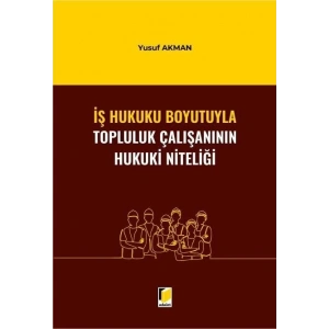 İş Hukuku Boyutuyla Topluluk Çalışanının Hukuki Niteliği