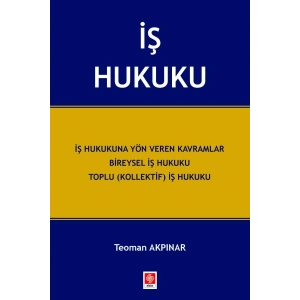 İş Hukuku / Teoman Akpınar