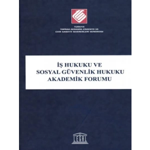 İş Hukuku ve Sosyal Güvenlik Hukuku Akademik Forumu