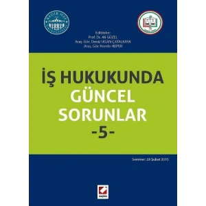 İş Hukukunda Güncel Sorunlar– 5