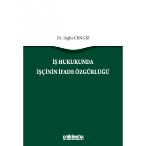 İş Hukukunda İşçinin İfade Özgürlüğü