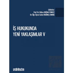 İş Hukukunda Yeni Yaklaşımlar