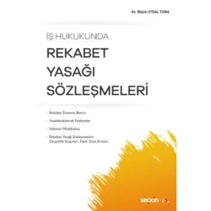 İş HukukundaRekabet Yasağı Sözleşmeleri