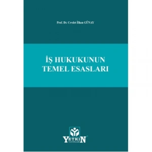 İş Hukukunun Temel Esasları