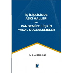 İş İlişkisinde Askı Halleri ve Pandemiye İlişkin Yasal Düzenlemeler