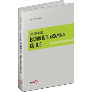 İş İlişkisinde İşçinin Özel Yaşamının Gizliliği