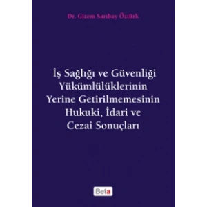 İŞ SAĞLIĞI VE GÜVENLİĞİ YÜK.YERİNE GETİR.HUKUKU/BE