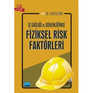 İş Sağlığı ve Güvenliğinde Fiziksel Risk Faktörleri