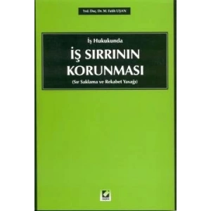 İş Sırrının Korunması (Sır Saklama ve Rekabet Yasağı)
