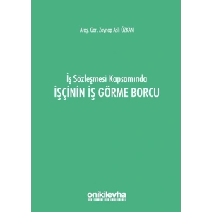 İş Sözleşmesi Kapsamında İşçinin İş Görme Borcu