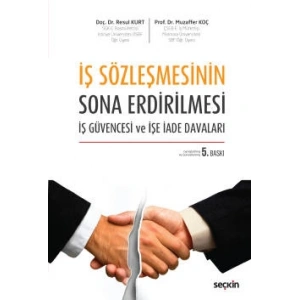 İş Sözleşmesinin Sona Erdirilmesi İş Güvencesi ve İşe İade Davaları