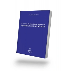 İş Tatmini ve Örgütsel Bağlılık Boyutlarıyla İşyerinde Sosyal Hizmet