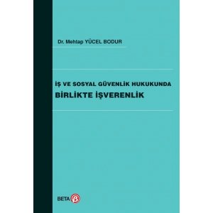 İş ve Sosyal Güvenlik Hukukunda Birlikte İşverenlik