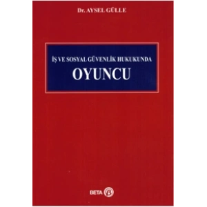 İş Ve Sosyal Güvenlik Hukukunda OYUNCU